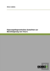 Eignungsdiagnostisches Gutachten Zur Berufseignung Von Tina E.