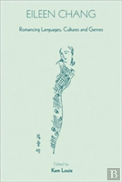 Bertrand.pt - Eileen Chang - Romancing Languages, Cultures And Genres