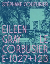 Eileen Gray / Le Corbusier Villa E-1027+123