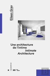 Eileen Gray, Une Architecture De L'Intime