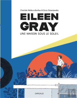 Bertrand.pt - Eileen Gray ; Une Maison Sous Le Soleil