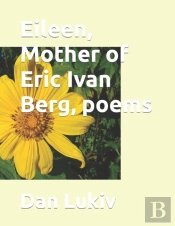 Eileen, Mother Of Eric Ivan Berg, Poems