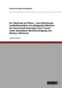 Ein Abschied Auf Raten - Zum Belastungs- Und Rollenerleben Von Pflegenden Mannern Bei Demenzerkrankungen Ihrer Frauen Unter Besonderer Berucksichtigung Von Morbus Alzheimer