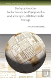 Ein Byzantinischer Buchschmuck Des Praxapostolos Und Seine Syro-Palastinensische Vorlage