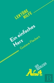 Ein Einfaches Herz : Von Gustave Flaubert