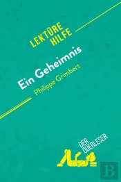 Ein Geheimnis Von Philippe Grimbert (Lektürehilfe) : Detaillierte Zusammenfassung, Personenanalyse Und Interpretation