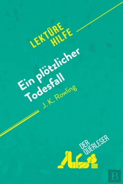 Bertrand.pt - Ein Plotzlicher Todesfall Von J. K. Rowling (Lektürehilfe) : Detaillierte Zusammenfassung, Personenanalyse Und Interpretation