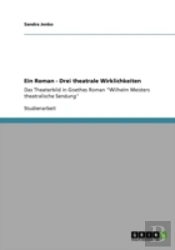 Ein Roman - Drei Theatrale Wirklichkeiten