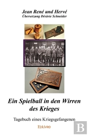 Ein Spielball In Den Wirren Des Krieges : Tagebuch Eines Kriegsgefangenen