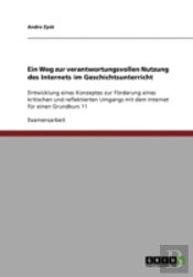 Ein Weg Zur Verantwortungsvollen Nutzung Des Internets Im Geschichtsunterricht