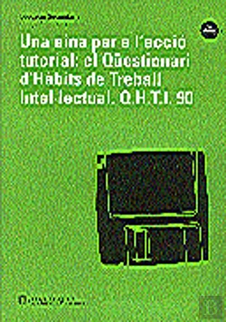 Bertrand.pt - Eina Per A L'Acció Tutorial: El Qüestionari D'Hàbits De Treball Intel·Lectual Qhti 90/Una
