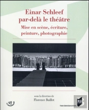 Einar Schleef Par-Delà Le Théâtre ; Mise En Scène, Écriture, Peinture, Photographie
