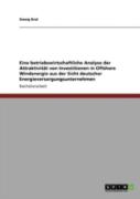 Eine Betriebswirtschaftliche Analyse Der Attraktivitat Von Investitionen In Offshore Windenergie Aus Der Sicht Deutscher Energieversorgungsunternehmen