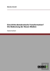 Eine Dritte Demokratische Transformation? Die Bedeutung Der Neuen Medien