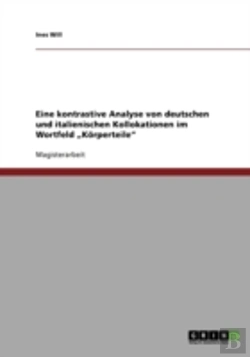 Bertrand.pt - Eine Kontrastive Analyse Von Deutschen Und Italienischen  Kollokationen Im Wortfeld Ã¢Â‚¬Å¾Korperteile