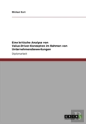 Eine Kritische Analyse Von Value-Driver-Konzepten Im Rahmen Von Unternehmensbewertungen