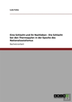 Bertrand.pt - Eine Schlacht Und Ihr Nachleben - Die Schlacht Bei Den Thermopylen In Der Epoche Des Nationalsozialismus