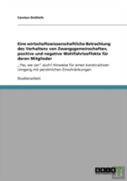 Bertrand.pt - Eine Wirtschaftswissenschaftliche Betrachtung Des Verhaltens Von Zwangsgemeinschaften, Positive Und Negative Wohlfahrtseffekte Fur Deren Mitglieder