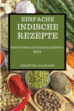 Bertrand.pt - Einfache Indische Rezepte 2021: Traditio