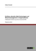 Einflasse Aktueller Web-Technologien Auf Wissensmanagement In Organisationen