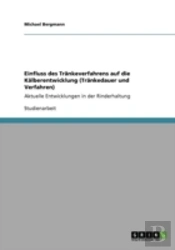 Einfluss Des Traã‚Â¤Nkeverfahrens Auf Die Kaã‚Â¤Lberentwicklung (Traã‚Â¤Nkedauer Und Verfahren)