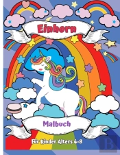 Einhorn-Malbuch F R Kinder Alter 4-8: Ei