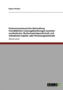 Einkommensteuerliche Behandlung Fremdublicher Leistungsbeziehungen Zwischen Auslandischer Mutterkapitalgesellschaft Und Inlandischer Kapital- Oder Personengesellschaft