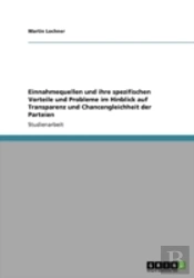 Einnahmequellen Und Ihre Spezifischen Vorteile Und Probleme Im Hinblick Auf Transparenz Und Chancengleichheit Der Parteien