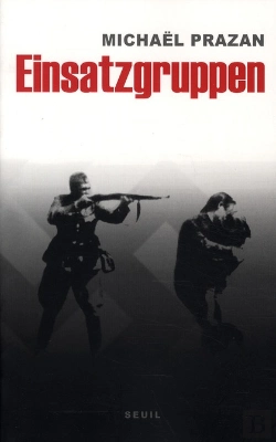 Bertrand.pt - Einsatzgruppen ; Les Commandos De La Mort