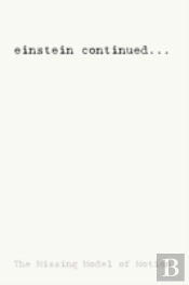 Einstein Continued...: The Missing Model