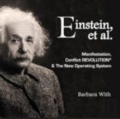 Einstein, Et. Al Manifestation, Conflict Revolution & The New Operating System