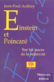 Einstein Et Poincare ; Sur Les Traces De La Relativite