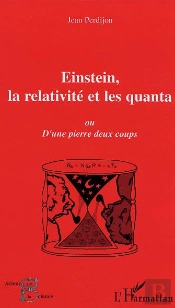Einstein, La Relativite Et Les Quanta Ou D'Une Pierre Deux Coups