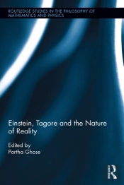 Einstein, Tagore And The Nature Of Reality