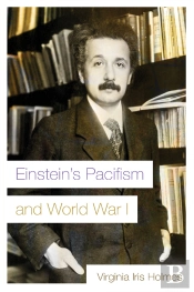 Einstein'S Pacifism And World War I