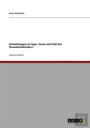Einstellungen Zu Figur, Essen Und Diaã‚Â¤T Bei Grundschulkindern