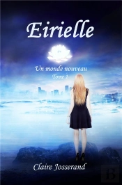 Eirielle ; Un Monde Nouveau