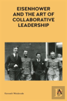Eisenhower And The Art Of Collaborative Leadership