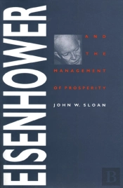 Eisenhower And The Management Of Prosperity