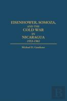 Eisenhower, Somoza And The Cold War In Nicaragua
