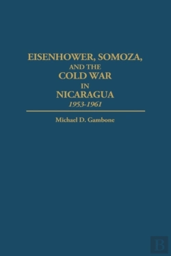 Bertrand.pt - Eisenhower, Somoza And The Cold War In Nicaragua