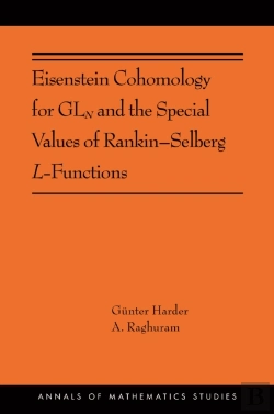 Bertrand.pt - Eisenstein Cohomology For Gln And The Special Values Of Rankinâ€“Selberg L-Functions