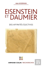 Eisenstein Et Daumier ; Des Affinités Électives