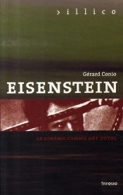 Eisenstein ; Le Cinéma Comme Art Total