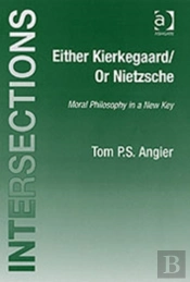 Either Kierkegaard/Or Nietzsche