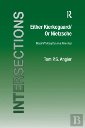 Either Kierkegaard/Or Nietzsche