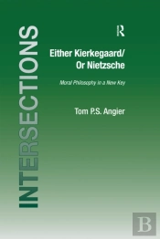 Either Kierkegaard/Or Nietzsche