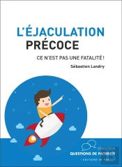 Ejaculation Precoce - Ce N'Est Pas Une Fatalite