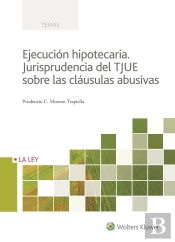 Ejecución Hipotecaria. Jurisprudencia Del Tjue Sobre Las Cláusulas Abusivas