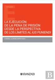 Ejecucion Pena De Prision Desde Perspectiva Limites Al Ius P
